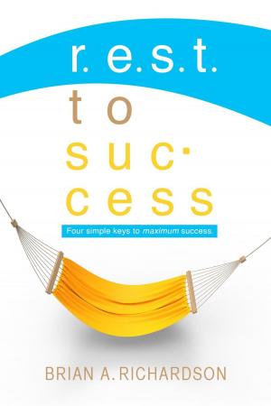 Cover of the book R.E.S.T. to Success by Justin Harrison