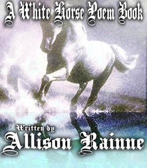 Cover of the book A White Horse Poem Book by Jane Lindskold