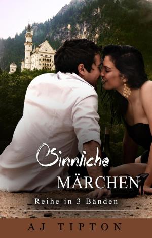 Cover of the book Sinnliche Märchen: Reihe in 3 Bänden: Band 1 by Michelle Reid