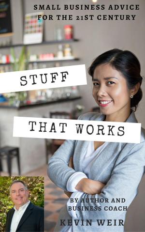 Cover of Stuff That Works: Small Business Advice for the 21st Century