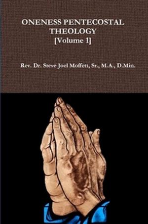 Cover of the book Oneness Pentecostal Theology: Volume One by Kyle Richardson