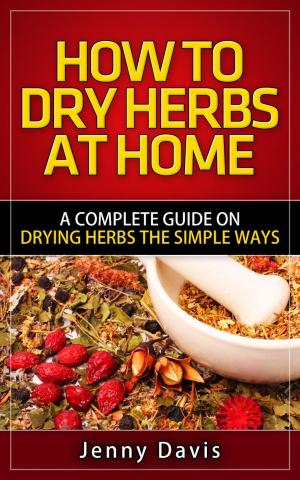 Cover of the book Dry Herbs by Jenny Davis