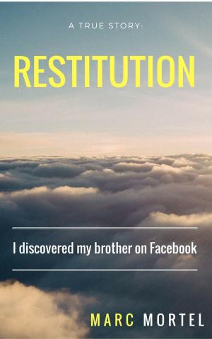 Cover of the book Restitution: I discovered my brother on Facebook by Mike Yarbro