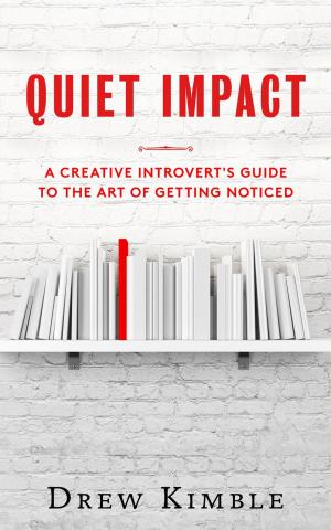 Cover of the book Quiet Impact: A Creative Introvert's Guide to the Art of Getting Noticed by 馬東出品；馬薇薇、黃執中、周玄毅等著