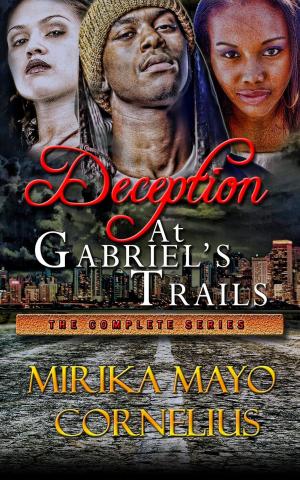 Cover of the book Deception at Gabriel's Trails: The Complete Series by Shani Greene-Dowdell