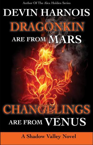 bigCover of the book Dragonkin Are from Mars, Changelings Are from Venus by 