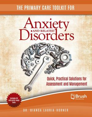Cover of the book The Primary Care Toolkit for Anxiety and Related Disorders by Frances Widdowson, Albert Howard