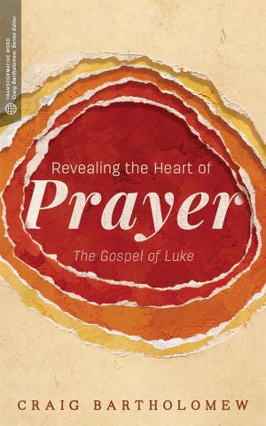 Cover of the book Revealing the Heart of Prayer by Michael S. Heiser