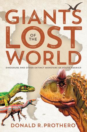 Cover of the book Giants of the Lost World by Lincoln Schatz