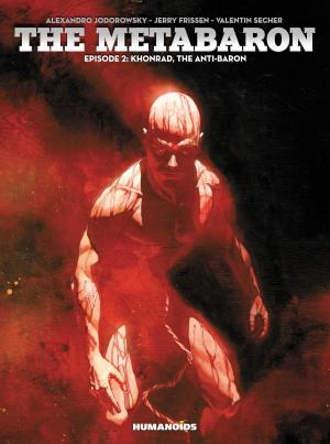 Cover of the book The Metabaron #2 : Khonrad, The Anti-Baron by Alejandro Jodorowsky, François Boucq