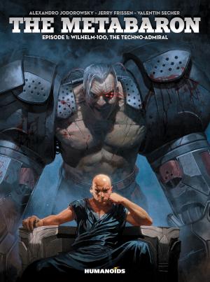 Cover of the book The Metabaron #1 : Wilhelm, The Techno-Admiral by Juan Gimenez