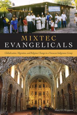 Cover of the book Mixtec Evangelicals by Laurie D. Webster, Louise Stiver, D. Y. Begay, Lynda Teller Pete