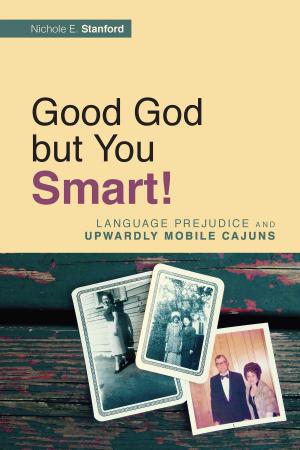 Book cover of Good God but You Smart!