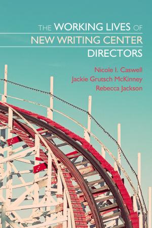 bigCover of the book The Working Lives of New Writing Center Directors by 