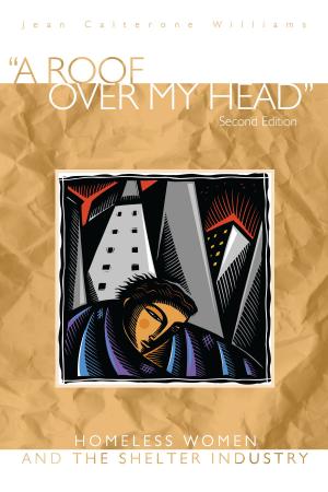 Cover of the book A Roof Over My Head, Second Edition by Sarah M. Nelson, Richard F. Carillo, Bonnie J. Clark, Lori E. Rhodes, Dean Saitta