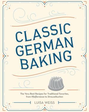 Cover of the book Classic German Baking by Beba Rakic, Mira Rakic