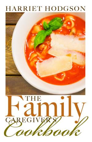 Cover of the book The Family Caregiver's Cookbook by Jesse-Ray Lewis