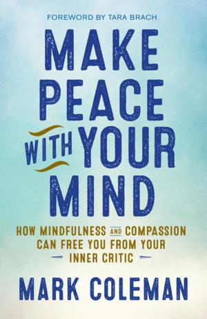 Cover of the book Make Peace with Your Mind by Israel Regardie
