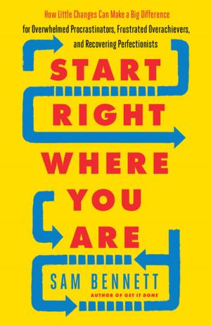 Cover of the book Start Right Where You Are by Susan Campbell, PhD, , John Grey, PhD