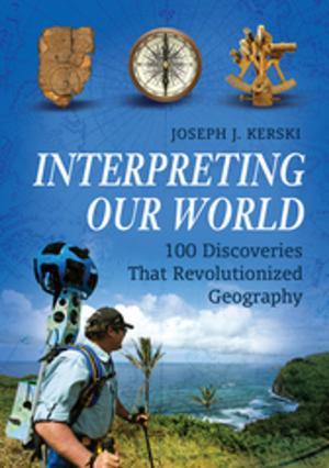 Book cover of Interpreting Our World: 100 Discoveries That Revolutionized Geography