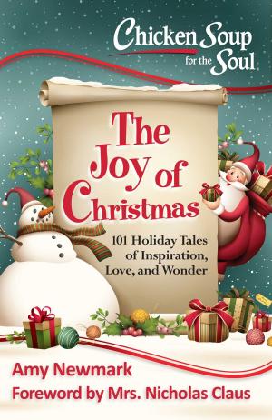 Cover of the book Chicken Soup for the Soul: The Joy of Christmas by Jack Canfield, Mark Victor Hansen, LeAnn Thieman