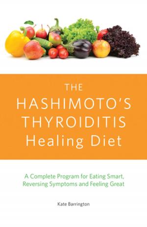 Cover of the book The Hashimoto's Thyroiditis Healing Diet by Mariza Snyder