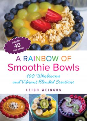 Cover of the book A Rainbow of Smoothie Bowls by Todd-Michael St. Pierre