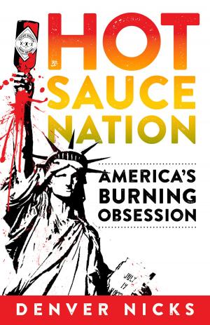 Cover of the book Hot Sauce Nation by Darrin Nordahl