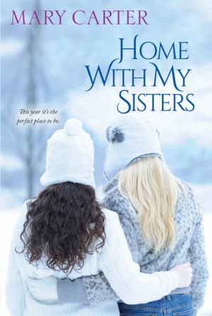 Cover of the book Home with My Sisters by Fern Michaels