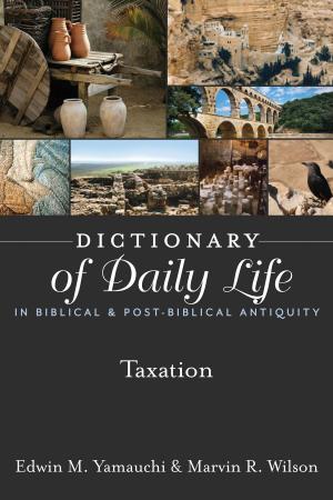 Book cover of Dictionary of Daily Life in Biblical & Post-Biblical Antiquity: Taxation