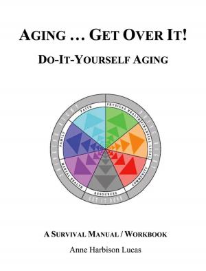 Cover of the book Aging...Get Over It! by JB Bonds