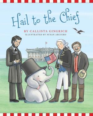 Cover of the book Hail to the Chief by Callista Gingrich