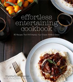 Cover of the book Effortless Entertaining Cookbook by Maria Uspenski
