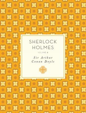 Cover of the book Sherlock Holmes: Volume 4 by Rudyard Kipling