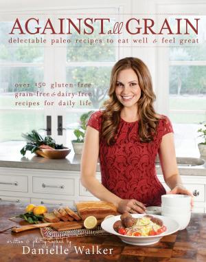 Cover of the book Against All Grain by Sara Forte, Hugh Forte