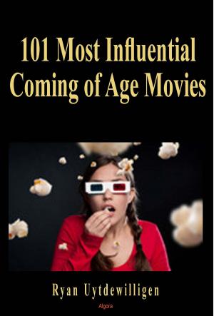 Cover of the book 101 Most Influential Coming of Age Movies by Jan Vijg
