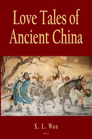 Cover of the book Love Tales of Ancient China by Quentin R. Skrabec Jr.