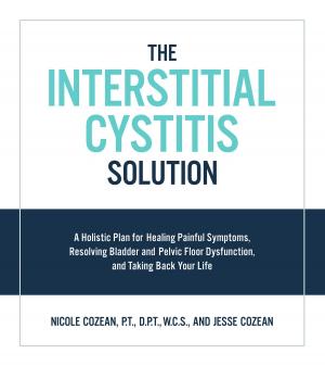 Cover of the book The Interstitial Cystitis Solution by Michele Borboa, M.S.