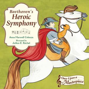 Cover of the book Beethoven's Heroic Symphony by Julie Danneberg