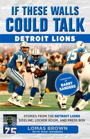Cover of the book If These Walls Could Talk: Detroit Lions by Theo Fleury, Kirstie McLellan Day, Wayne Gretzky