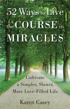 Cover of the book 52 Ways to Live the Course in Miracles by Linda Goodman, Michelle Helin
