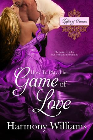 Cover of the book How to Play the Game of Love by Rachel Bailey