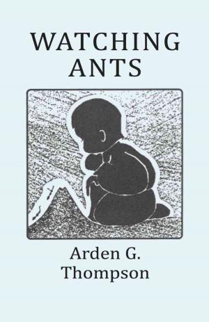 Cover of the book Watching Ants by Robert E. Scrivner