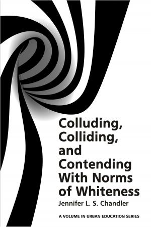 Cover of the book Colluding, Colliding, and Contending with Norms of Whiteness by Susan A. Hildebrandt, Peter B. Swanson