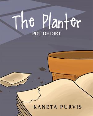 Cover of the book The Planter: Pot of Dirt by Michael R. Williams