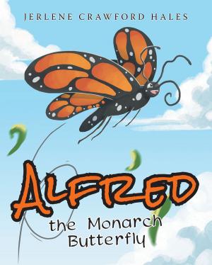 Cover of the book Alfred the Monarch Butterfly by Hannah Rain