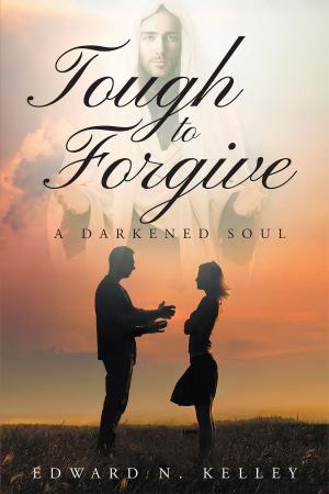Book cover of Tough To Forgive: A Darkened Soul