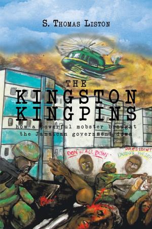 Cover of the book THE KINGSTON KINGPINS: how a powerful mobster brought the Jamaican government down by James Hardy