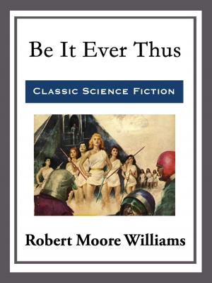 Cover of the book Be It Ever Thus by William Shakespeare