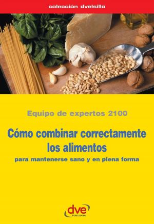 Cover of the book Cómo combinar correctamente los alimentos by Ana María Calera